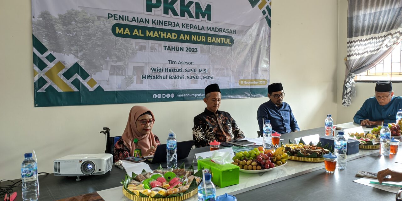 Penilaian Kinerja Kepala Madrasah 2023 MA Al Ma’had An Nur Berjalan Lancar, Buah dari Solidaritas dan Konsistensi Seluruh Warga Madrasah